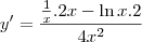 y' = \frac{\frac{1}{x} . 2x - \ln{x} . 2}{4x^2}