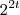 2^{2t}