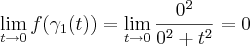 \lim_{t\rightarrow 0}f(\gamma_1(t))=\lim_{t\rightarrow 0}\frac{0^2}{0^2+t^2}=0 \lim_{t\rightarrow 0}f(\gamma_1(t))=\lim_{t\rightarrow 0}\frac{0^2}{0^2+t^2}=0