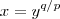 x={y}^{q/p} x={y}^{q/p}