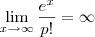 \lim_{x\rightarrow\infty} \frac{e^x}{p!}=\infty