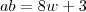 ab=8w+3