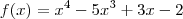 f(x) = x^4 - 5x^3 + 3x - 2