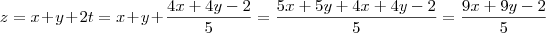 z = x+y+2t = x+y+\frac{4x+4y-2}{5} = \frac{5x+5y+4x+4y-2}{5} = \frac{9x+9y-2}{5}