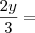 \frac{2y}{3} =