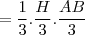 =\frac{1}{3}.\frac{H}{3}.\frac{AB}{3}