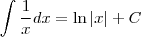 \int\frac{1}{x}dx = \ln|x| + C \int\frac{1}{x}dx = \ln|x| + C
