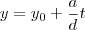 y={y}_{0} + \frac{a}{d}t