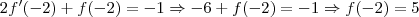 2f'(-2) + f(-2) = -1 \Rightarrow -6 + f(-2) = -1 \Rightarrow  f(-2) = 5