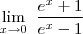 \lim_{x\rightarrow0}\ \frac{{e}^{x}+1}{ {e}^{x}-1} \lim_{x\rightarrow0}\ \frac{{e}^{x}+1}{ {e}^{x}-1}