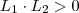L_1 \cdot L_2 > 0