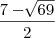 \frac{7-\sqrt[]{69}}{2}
