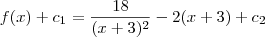 f(x) + c_1 = \frac{18}{(x+3)^2} - 2(x+3) + c_2
