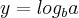 y=log_{b}{a} y=log_{b}{a}