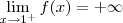 \lim_{x\to 1^+} f(x) = +\infty \lim_{x\to 1^+} f(x) = +\infty