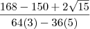 \frac{168-150+2\sqrt{15}}{64(3)-36(5)}