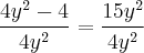 \frac{4{y}^{2}-4}{4{y}^{2}}=\frac{15{y}^{2}}{4{y}^{2}}