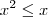 x^2 \leq x x^2 \leq x