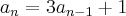 {a}_{n}=3{a}_{n-1}+1 {a}_{n}=3{a}_{n-1}+1