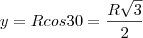 y=Rcos30=\frac{R\sqrt{3}}{2}