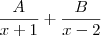 \frac{A}{x+1}+\frac{B}{x-2}