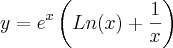 y={e}^{x}\left(Ln(x)+\frac{1}{x} \right) y={e}^{x}\left(Ln(x)+\frac{1}{x} \right)