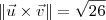 \left\Vert\vec{u}\times\vec{v}\right\Vert = \sqrt{26} \left\Vert\vec{u}\times\vec{v}\right\Vert = \sqrt{26}