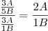 \frac{\frac{3A}{5B}}{\frac{3A}{1B}}=\frac{2A}{1B} \frac{\frac{3A}{5B}}{\frac{3A}{1B}}=\frac{2A}{1B}