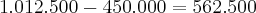 1.012.500-450.000=562.500 1.012.500-450.000=562.500