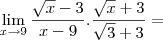 \lim_{x\to9}\frac{\sqrt x-3}{x-9}.\frac{\sqrt x+3}{\sqrt3+3}=