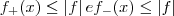 {f}_{+}(x)\leq\left|f \right| e  {f}_{-}(x)\leq\left|f \right|