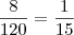 \frac{8}{120} = \frac{1}{15} \frac{8}{120} = \frac{1}{15}