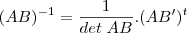 (AB)^{-1} = \frac{1}{det\;AB} . (AB')^{t}