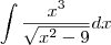 \int\frac{x^3}{\sqrt{x^2-9}}dx