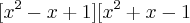 [{x}^{2}-x+1][{x}^{2}+x-1