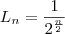 L_n = \frac{1}{2^{\frac{n}{2}}} L_n = \frac{1}{2^{\frac{n}{2}}}