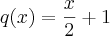 q(x)=\frac{x}{2}+1