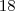 18