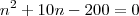 n^2+10n-200=0