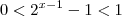 0<2^{x-1}-1 < 1 0<2^{x-1}-1 < 1