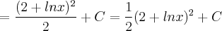 = \frac{(2 + ln x)^2}{2} + C = \frac{1}{2}(2 + ln x)^2 + C = \frac{(2 + ln x)^2}{2} + C = \frac{1}{2}(2 + ln x)^2 + C