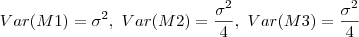 Var(M1) = \sigma^2, \ Var(M2)=\frac{\sigma^2}{4}, \ Var(M3) = \frac{\sigma^2}{4}