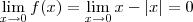 \lim_{x\rightarrow0}f(x) = \lim_{x\rightarrow0} x - |x| = 0