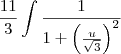 \frac{11}{3}\int\frac{1}{1+\left(\frac{u}{\sqrt{3}}\right)^2}