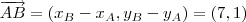 \overrightarrow{AB} = (x_B - x_A , y_B - y_A) = (7,1) \overrightarrow{AB} = (x_B - x_A , y_B - y_A) = (7,1)