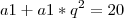 a1+a1*q^2=20