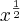{x}^{\frac{1}{2}} {x}^{\frac{1}{2}}