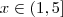x \in (1,5 ]