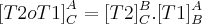 {[T2oT1]}^{A}_{C}=[T2]^{B}_{C}.[T1]^{A}_{B}