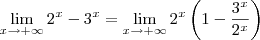 \lim_{x\to +\infty} {2}^{x}-{3}^{x} = \lim_{x\to +\infty} 2^x\left(1 - \frac{3^x}{2^x}\right)